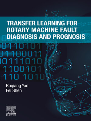 cover image of Transfer Learning for Rotary Machine Fault Diagnosis and Prognosis